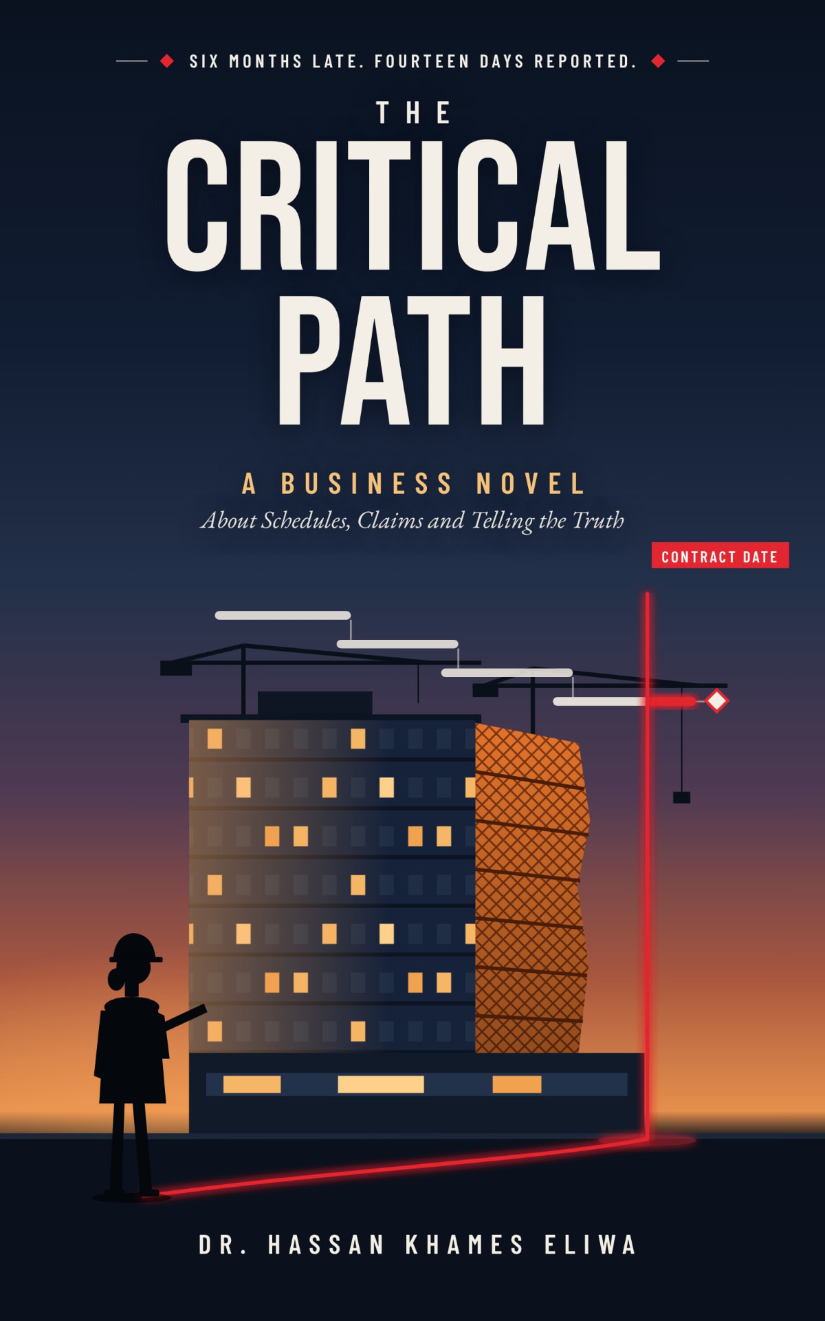 The Critical Path: A Business Novel About Schedules, Claims and Telling the Truth — book cover by Dr. Hassan Khames Eliwa, showing a planner before a hospital tower at dusk with a red contract-date line